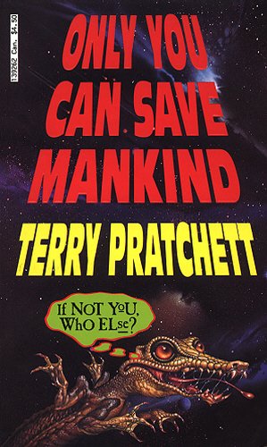Only You Can Save Mankind Terry Pratchett