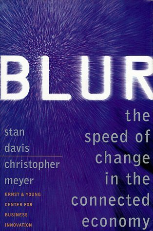 Blur: The speed of change in the connected economy Davis, Stan and Meyer, Chirstopher