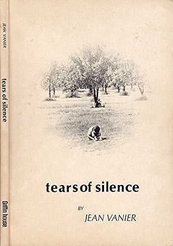 Tears of Silence Vanier, Jean