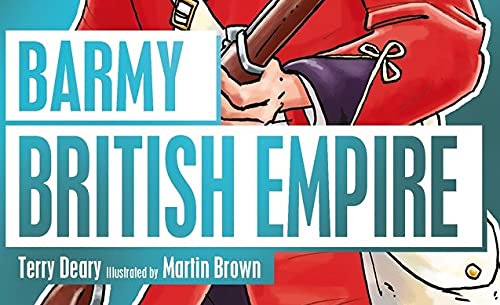 Barmy British Empire [Paperback] Deary, Terry and Brown, Martin
