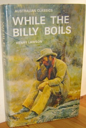 WHILE THE BILLY BOILS. [Hardcover]