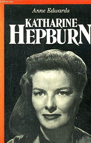 Katharine Hepburn: A Biography