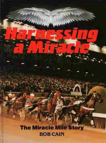 Harnessing a Miracle: The Miracle Mile Story [Hardcover]