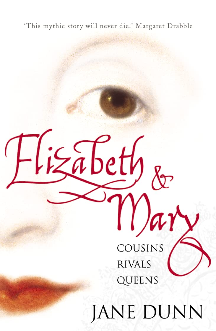 Elizabeth And Mary: Cousins, Rivals And Queens [Paperback] Dunn, Jane