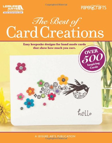 The Best of Card Creations (Leisure Arts #5278) [Paperback] Paper Crafts Magazine