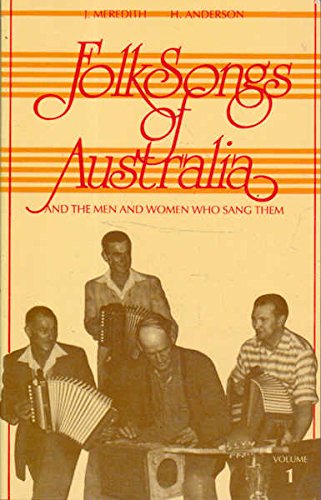 Folk Songs of Australia: And the Men and Women Who Sang Them: 001