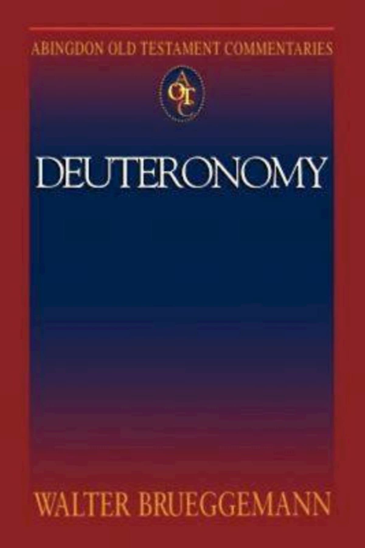 Deuteronomy (Abingdon Old Testament Commentaries) [Paperback] Brueggemann, Walter