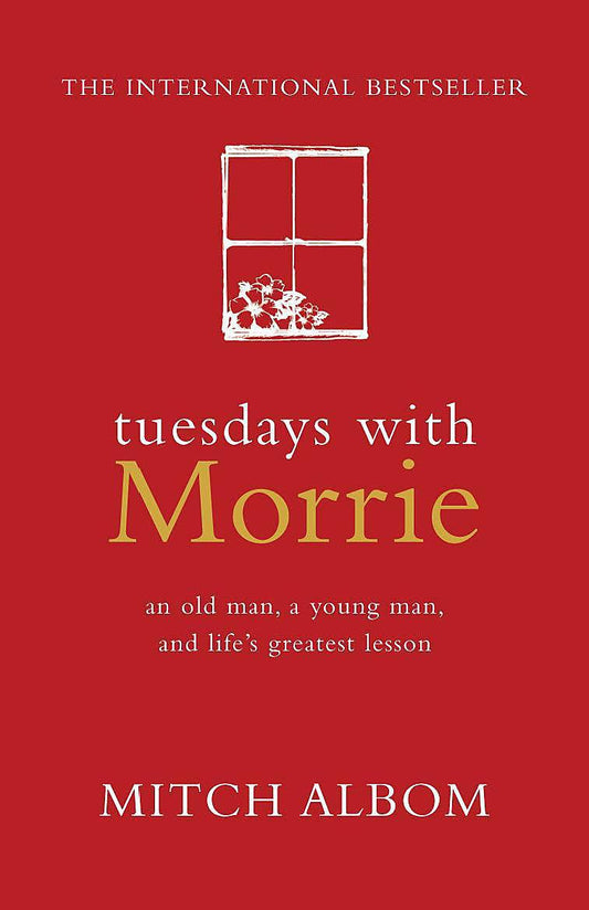 Tuesdays with Morrie: The international bestseller