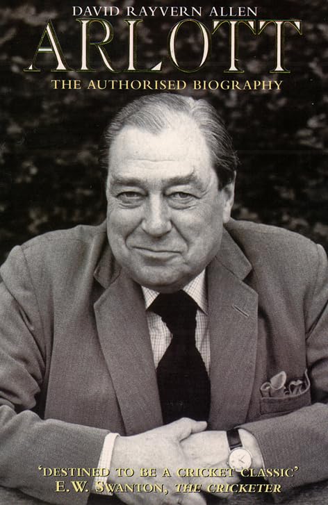 Arlott: The Authorised Biography Allen, David Rayvern
