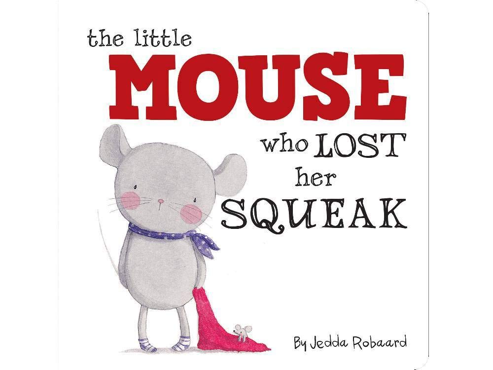 The Little Mouse Who Lost Her Squeak [Board book] Robaard, Jedda