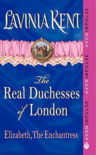 Elizabeth, the Enchantress Kent, Lavinia