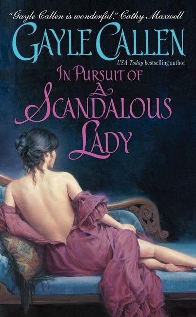 In Pursuit of a Scandalous Lady: 1 [Mass Market Paperback] Callen, Gayle