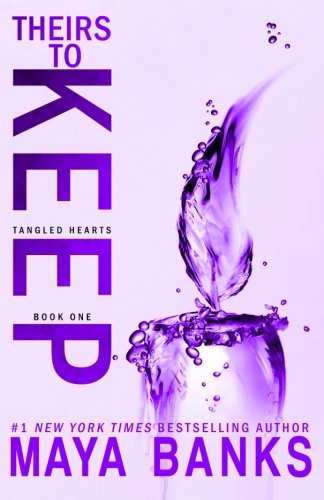 Theirs to Keep (Tangled Hearts Trilogy) Banks, Maya