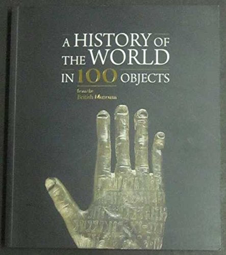 A History of the World in 100 Objects: From the British Museum
