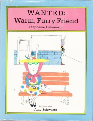 Wanted: Warm, Furry Friend Calmenson, Stephanie