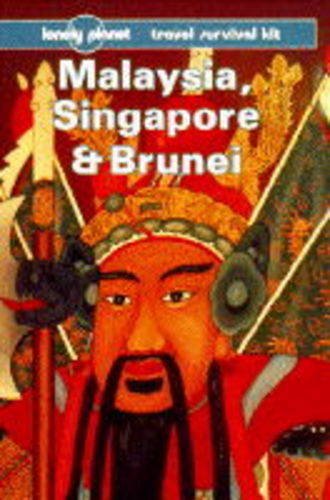 Malaysia, Singapore and Brunei: A Travel Survival Kit Crowther, Geoff; Wheeler, Tony; Finlay, Hugh and Turner, Peter