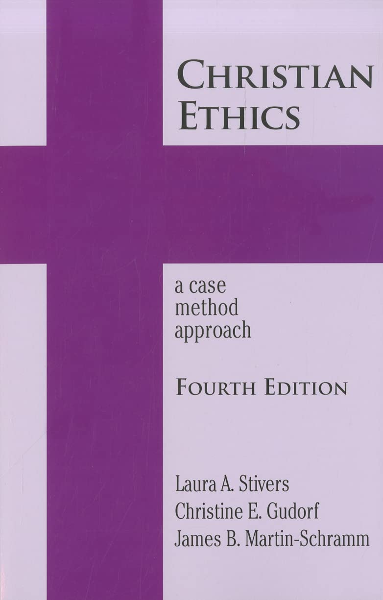 Christian Ethics: A Case Method Approach [Paperback] Stivers, Laura A; Gudorf, Professor and Chair Christine E and Martin-Schramm PhD, REV James B