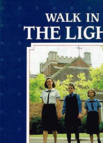 Walk in the Light: MLC School Burwood A Centenary History [Hardcover]