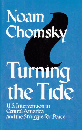 Turning the Tide SEP Edition: US Intervention in Central America and the Struggle For Peace Chomsky, Noam