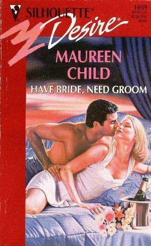 Have Bride, Need Groom [Mass Market Paperback] Maureen Child