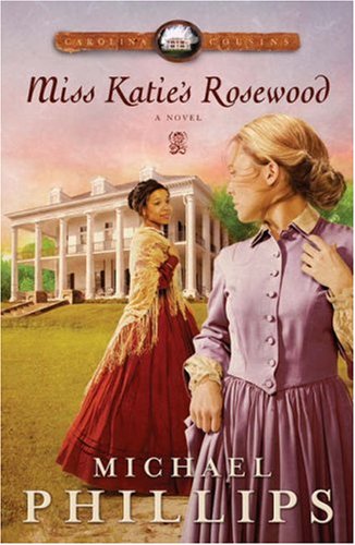 Miss Katie's Rosewood: A Novel Phillips, Michael