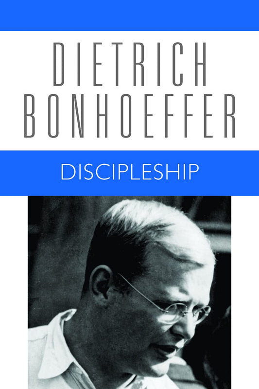 Discipleship: Dietrich Bonhoeffer Works, Volume 4: v. 4 [Paperback] Bonhoeffer, Dietrich; Kelly, Geoffrey B and Floyd, Wayne Whitson