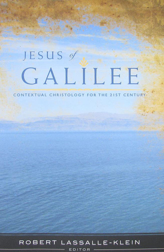 Jesus of Galilee: Contextual Christology for the 21st Century [Paperback] Lassalle-Klein, Robert