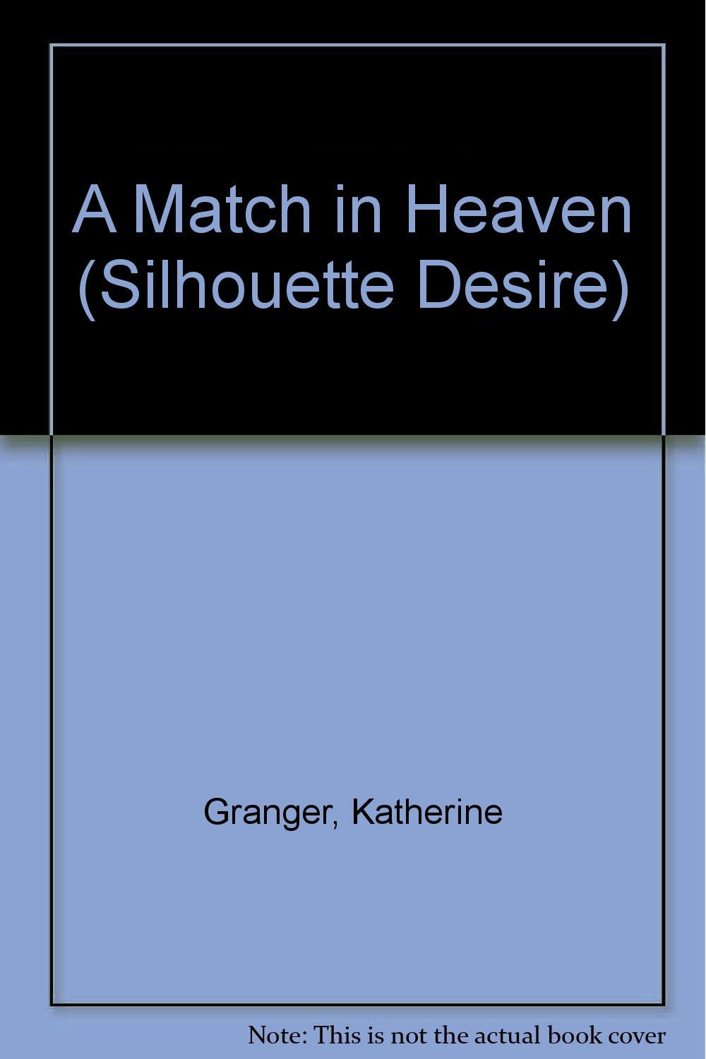 A Match Made In Heaven [Mass Market Paperback] Katherine Granger
