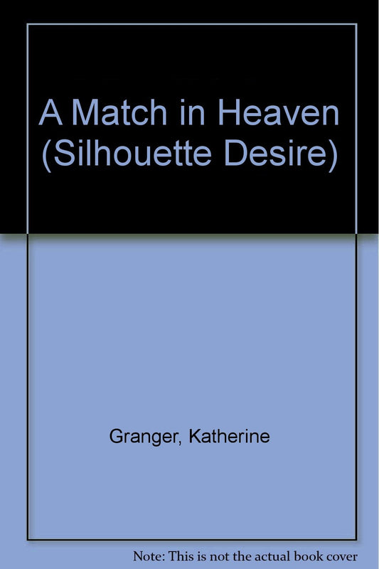 A Match Made In Heaven [Mass Market Paperback] Katherine Granger