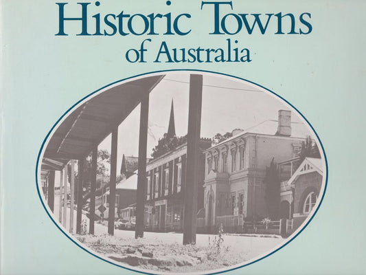 Historic towns of Australia Cox Philip, Stacey Wesley