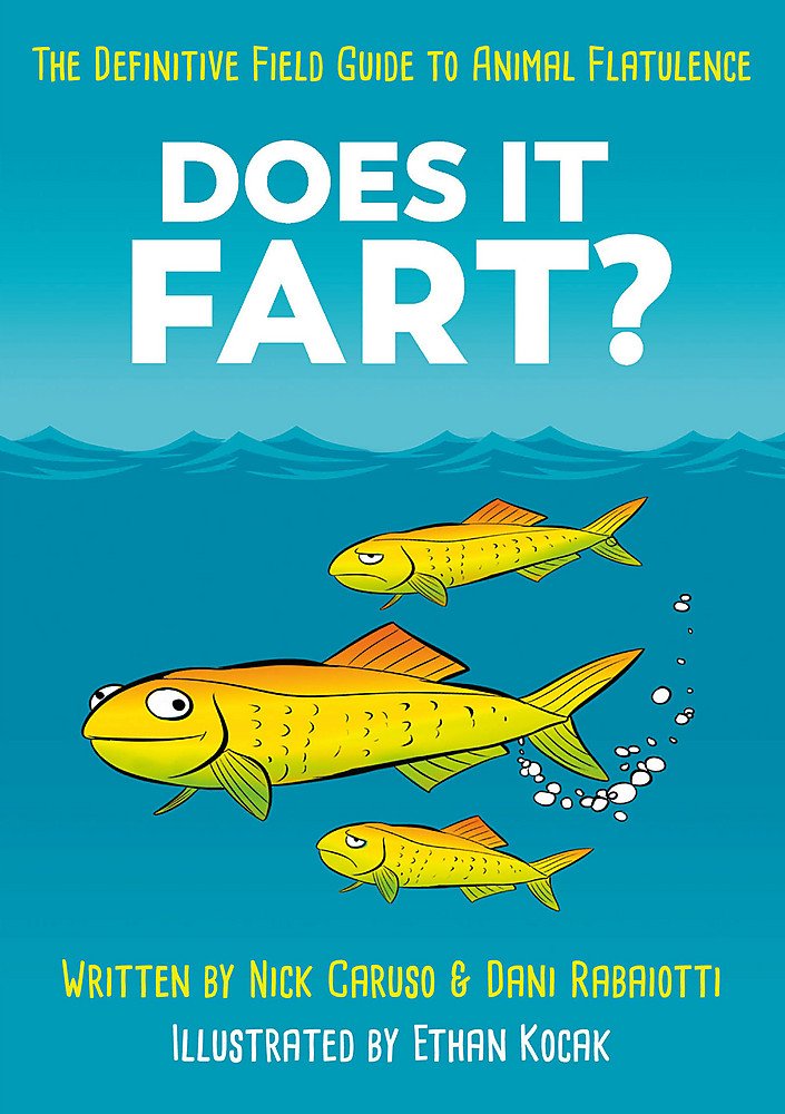 Does It Fart?: The Definitive Field Guide to Animal Flatulence [Hardcover] Rabaiotti, Dani and Caruso, Nick