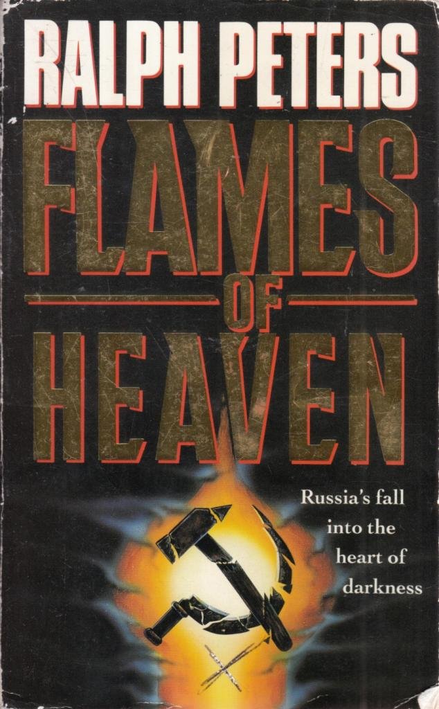 Flames of Heaven: A Novel of the End of the Soviet Union Peters, Ralph