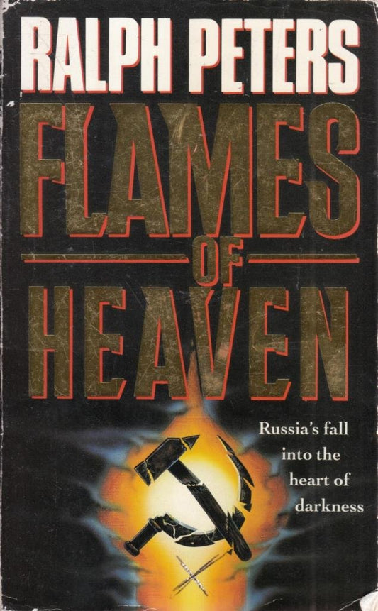 Flames of Heaven: A Novel of the End of the Soviet Union Peters, Ralph