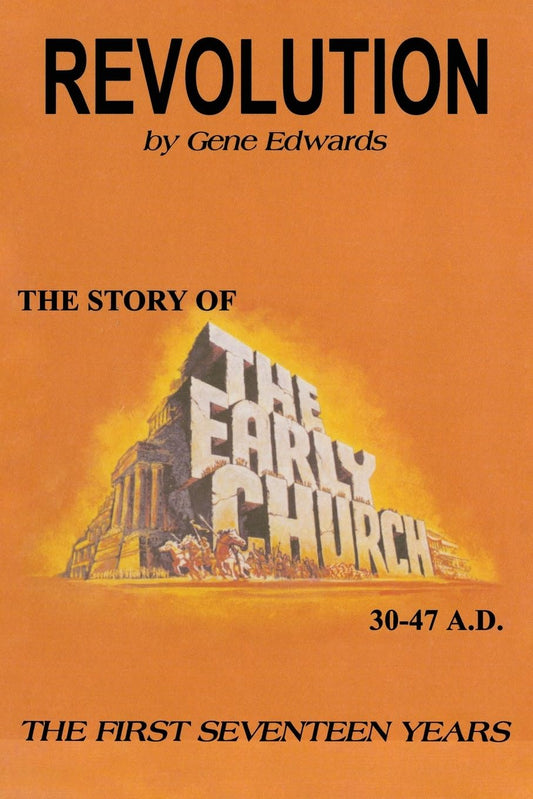 Revolution: The Story of the Early Church - The First Seventeen Years [Paperback] Edwards, Gene