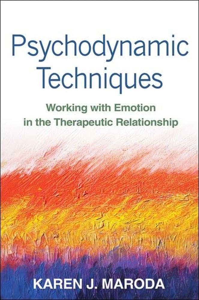 Psychodynamic Techniques: Working with Emotion in the Therapeutic Relationship [Paperback] Maroda, Karen J.