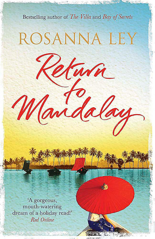 Return to Mandalay: Lose yourself in this stunning, feel-good read [Paperback] Ley, Rosanna