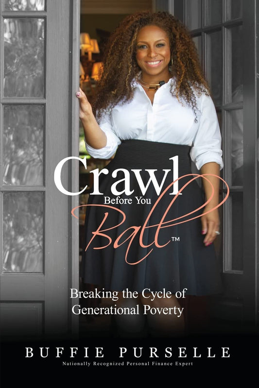 Crawl Before You Ball: Breaking the Cycle of Generational Poverty [Paperback] Purselle, Buffie and Purselle, Dr. David