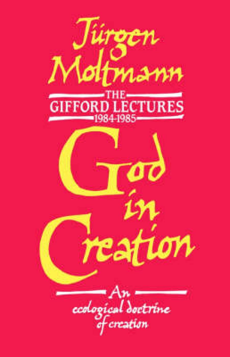 God in Creation: An Ecological Doctrine of Creation [Paperback] Moltmann, Jurgen
