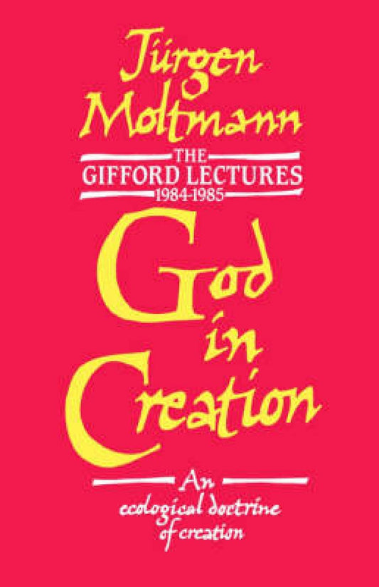 God in Creation: An Ecological Doctrine of Creation [Paperback] Moltmann, Jurgen