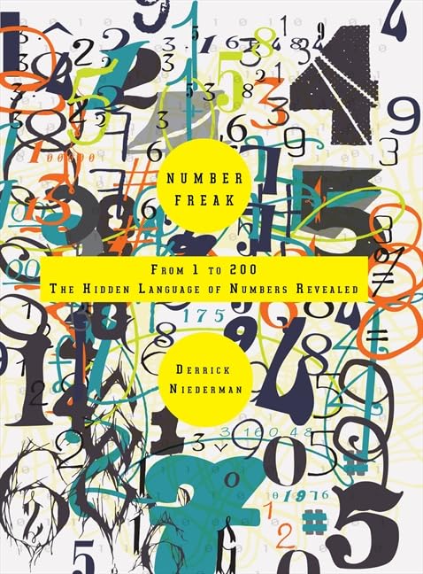 Number Freak: From 1 to 200 - The Hidden Language of Numbers Revealed [Paperback] Derrick Niederman