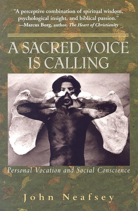 A Sacred Voice Is Calling: Personal Vocation and Social Conscience [Paperback] Neafsey, John