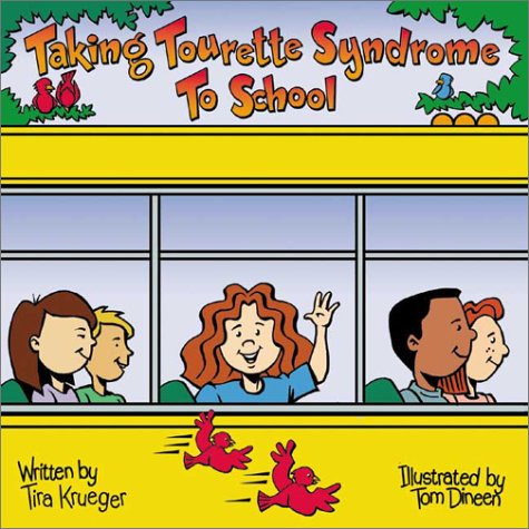 Taking Tourette Syndrome to School (Special Kids in School Series) [Paperback] Tira Krueger and Tom Dineen