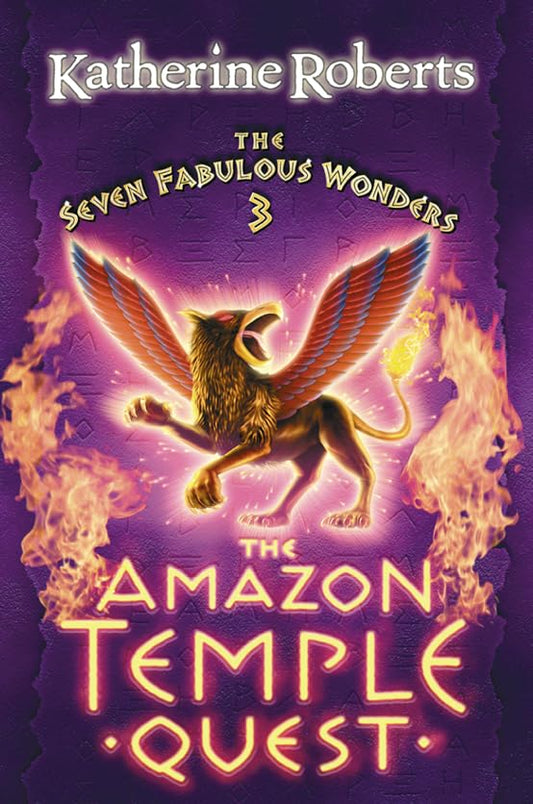 The Amazon Temple Quest (The Seven Fabulous Wonders, Book 3): No. 3 [Paperback] Roberts, Katherine