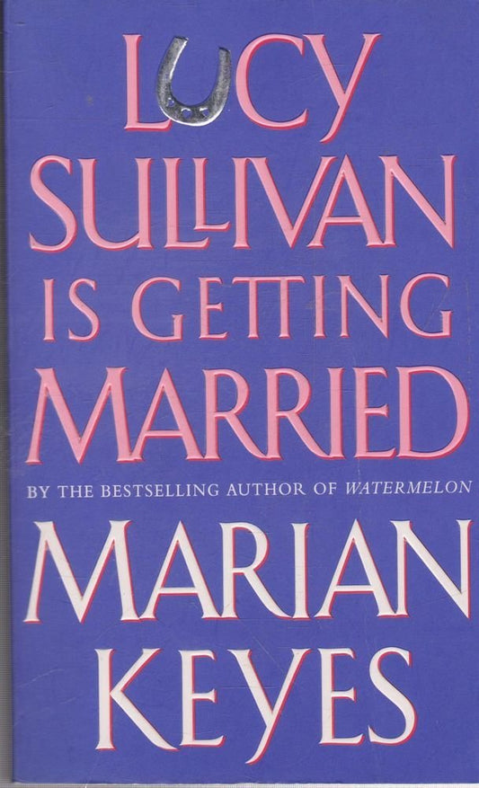 Lucy Sullivan Is Getting Married Keyes, Marian