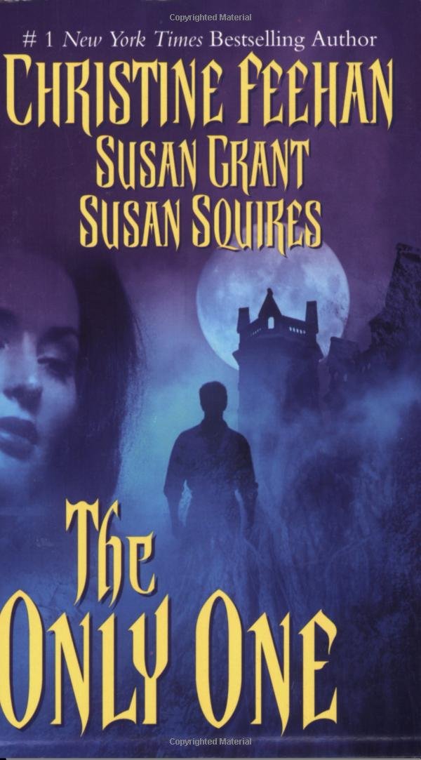 The Only One Feehan, Christine; Squires, Susan and Grant, Susan J.