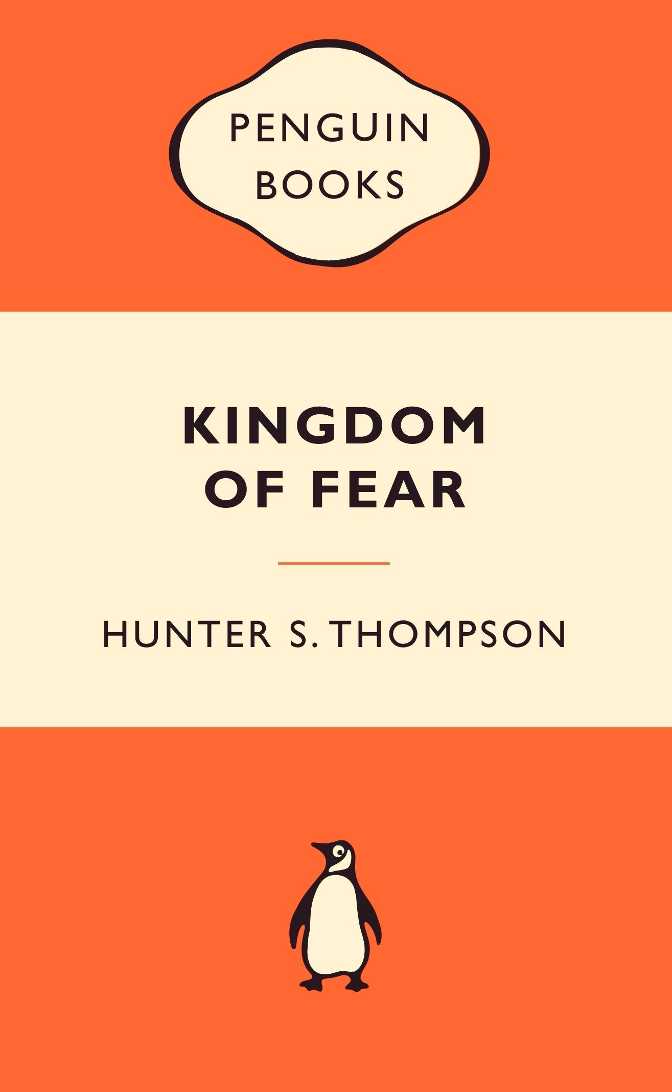 Kingdom of Fear: Popular Penguins: Loathsome Secrets of a Star-crossed Child in the Final Days of the American Century