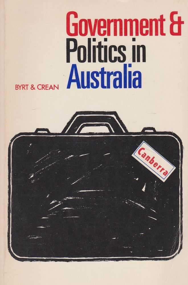 Government & Politics In Australia [Paperback] Byrt W.J, Frank Crean
