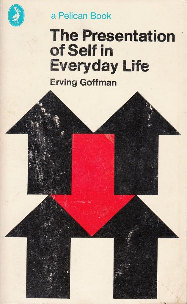 The Presentation of Self in Everyday Life Goffman, Erving
