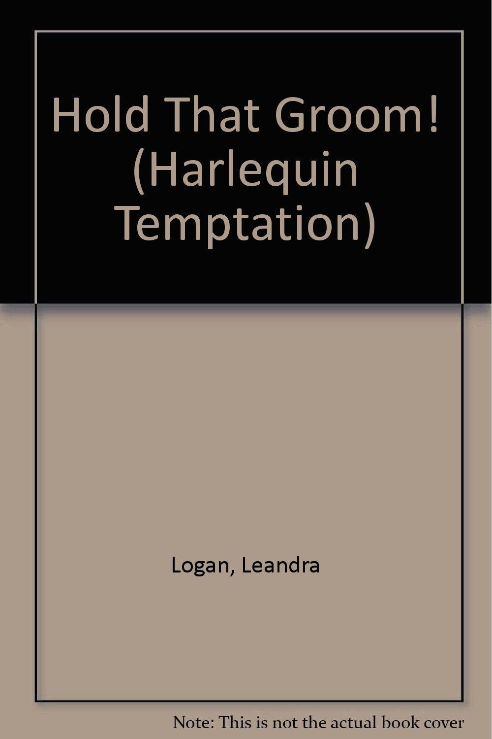 Hold That Groom! [Mass Market Paperback] Leandra Logan