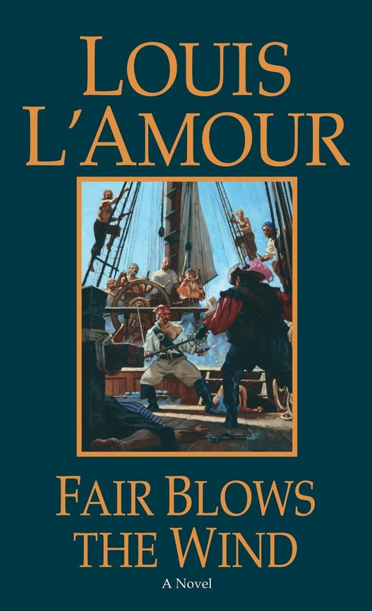 Fair Blows The Wind: A Novel [Paperback] L'amour, Louis